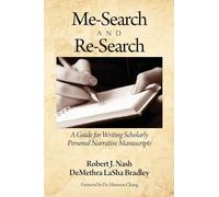 Me-Search and Re-Search: A Guide for Writing Scholarly Personal Narrative Manuscripts