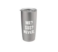 Me Sus Never | Suspicious Gamer Meme Sarcastic Humor Funny Stainless Steel Insulated Tumbler