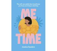 Me Time: The self-care guide that transforms you from surviving to thriving