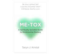 ME-TOX: A Spiritually Sensible Guide to Relationship Mastery
