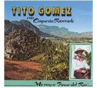 Me Voy a Pinar Del Rio by Tito Gomez (2008-10-23)