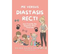 Me VS Diastasis Recti (Real Mum, Real Mess, Real Madness)