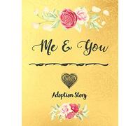 Me & You Adoption Story: Family Tree, Love Letter From Mommy / Daddy, Memories, Waching You Grow, First Birthday and More !