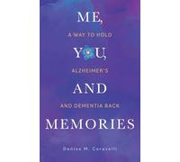 Me, You, and Memories: A Way to Hold Alzheimer's and Dementia Back
