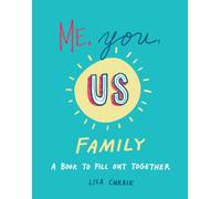 Me, You, Us - Family : A Book to Fill out Together