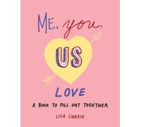 Me, You, Us - Love : A Book to Fill out Together