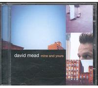 Mead, David - Mine & Yours