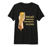 Mead is Running Through My Veins - Mead Premium T-Shirt