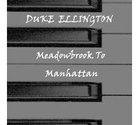 Meadowbrook to Manhattan by Duke Ellington (1996-09-24)