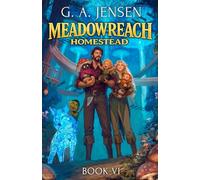 Meadowreach Homestead 6: A LitRPG Crafting Slice of Life