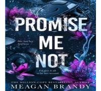 Meagan Brandy Promise Me Not : The brand-new angsty slow-burn romance following Meagan Brandy Multicolor