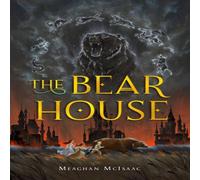 Meaghan McIsaac The Bear House Book Meaghan McIsaac Multicolor