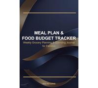Meal Plan & Food Budget Tracker: Weekly Grocery Planning & Spending Journal for Families
