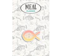 Meal Planner - Christian Jesus IXOYE Ichthys Ichthus Fish Symbol: Track And Plan Your Meals Weekly (53 Week Food Planner / Journal / Calendar / Diary ... List, Meal Prep And Planning Grocery List