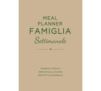 Meal Planner Famiglia: Pianifica i pasti e semplifica la cucina per tutta la famiglia