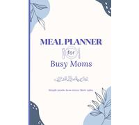Meal Planner for Busy Moms: 12 Week Meal Planning with Grocery Lists and Family Meal Ideas
