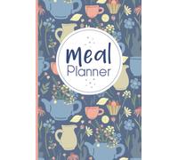 Meal Planner: Plan and Track your Weekly Meals. 52 Weeks. Meal Prep Planner. Includes Shopping List and Grocery Budget Tracker.