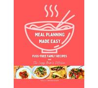 Meal Planning Made Easy: Fuss Free Family Recipes from The Lazy Mum's Kitchen