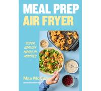 Meal Prep Air Fryer : Super Healthy Meals in Minutes