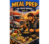Meal Prep for Truck Drivers Vol. 2: No-Cook Road Meals: Easy meals you can make without cooking (Meal Prep for Truck Drivers Series (Vol. 1-3))