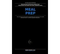 Meal Prep Made Simple: How to Actually Cook Once and Eat Well All Week (The Made Simple Framework: Clear thinking for complex systems.)