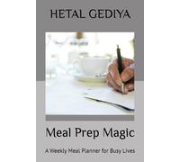 Meal Prep Magic: A Weekly Meal Planner for Busy Lives