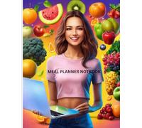 Meal Prep Magic: A Weekly Meal Planner Notebook for Busy Families: Simplify Your Meal Planning, Save Time, and Eat Healthier with This Essential Meal Prep Tool