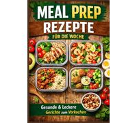 Meal Prep Rezepte für die Woche