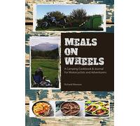 Meals On Wheels: a camping cookbook and journal for motorcyclists and adventurers