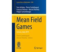 Mean Field Games - Cetraro, Italy 2019 - Lecture Notes in Mathematics, 2281 - Springer Verlag