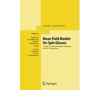 Mean Field Models for Spin Glasses: Volume II: Advanced Replica-Symmetry and Low Temperature: 55 (Ergebnisse der Mathematik und ihrer Grenzgebiete. 3. ... Series of Modern Surveys in Mathematics, 55)