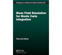 Mean Field Simulation for Monte Carlo Integration (Chapman & Hall/CRC Monographs on Statistics and Applied Probability)