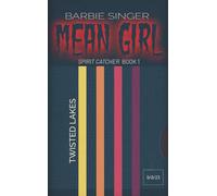 Mean Girl: Spirit Catcher - Book 3 (A Twisted Lakes Novel) (Twisted Lakes: Spirit Catcher Trilogy)