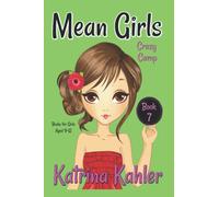MEAN GIRLS - Book 7: Crazy Camp: Books for Girls aged 9-12