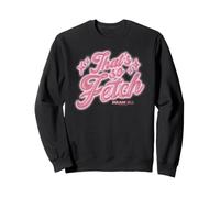 Mean Girls That's So Fetch Airbrush Style Bold Pink Font Sweatshirt