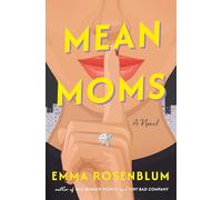 Mean Moms : a Novel - NEW Emma Rosenblum 2025