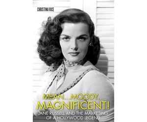 Mean...Moody...Magnificent!: Jane Russell and the Marketing of a Hollywood Legend (Screen Classics)