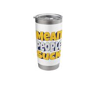 Mean People Suck - Be Kind Instead Stainless Steel Insulated Tumbler
