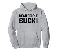 Mean people suck! Pullover Hoodie