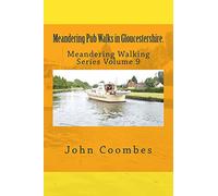 Meandering Pub Walks in Gloucestershire.: Volume 9 (Meandering Walking Series)