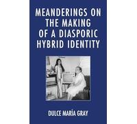 Meanderings on the Making of a Diasporic Hybrid Identity