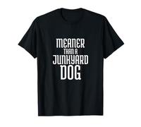Meaner than a junkyard dog T-Shirt