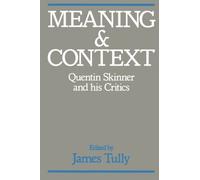 [(Meaning and Context: Quentin Skinner and His Critics)] [Author: James Tully] published on (January, 1989)