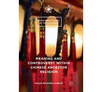 Meaning and Controversy within Chinese Ancestor Religion
