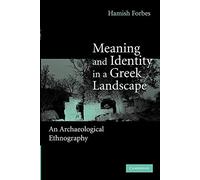 Meaning and Identity in a Greek Landscape: An Archaeological Ethnography