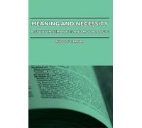 Meaning And Necessity - A Study In Semantics And Modal Logic