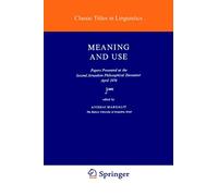 Meaning and Use: Papers Presented at the Second Jerusalem Philosophical Encounter: 3 (Studies in Linguistics and Philosophy, 3)