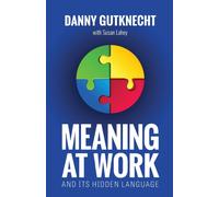 Meaning At Work : And Its Hidden Language