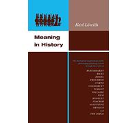 Meaning in History: The Theological Implications of the Philosophy of History