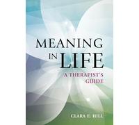 Meaning in Life: A Therapist's Guide